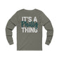 It's a Philly Thing - Unisex Jersey Long Sleeve Tee