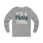 It's a Philly Thing - Unisex Jersey Long Sleeve Tee