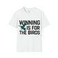 Winning is for the Birds T-Shirt